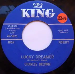 Charles Brown - Lucky Dreamer / Too Fine For Crying