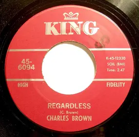 Charles Brown - Regardless / Plan