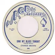 Charles Brown - Sing My Blues Tonight / Love´s Like A River
