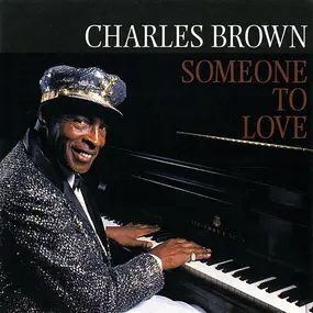 Charles Brown - Someone to Love