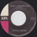 7inch Vinyl Single - Charles Brown - Merry Christmas Baby / I Lost Everything