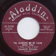Charles Brown - I'll Always Be In Love With You / Soothe Me