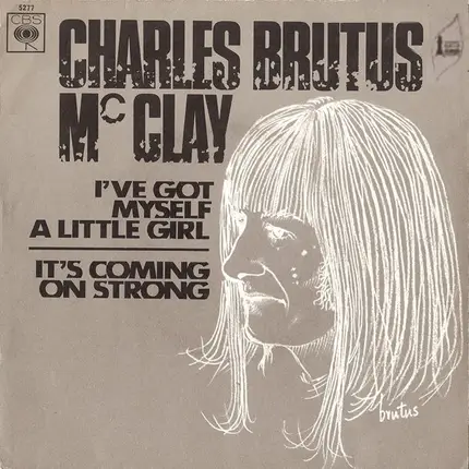 Charles Brutus McClay - I've Got Myself A Little Girl