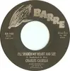 7inch Vinyl Single - Charles Casella / Joe Gurka Orchestra - II'll Search My Heart And See / Sunshine Valley