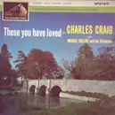 LP - Charles Craig , Michael Collins And His Orchestra - These You Have Loved