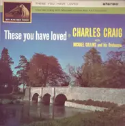 Charles Craig , Michael Collins And His Orchestra - These You Have Loved