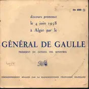 Charles De Gaulle - Discours prononce le 4 juin 1958 a Alger par le
