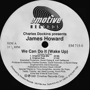 Charles Dockins Presents James Howard - We Can Do It (Wake Up)