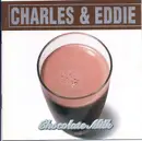 CD - Charles & Eddie - Chocolate Milk