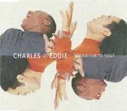 CD Single - Charles & Eddie - Would I Lie To You?