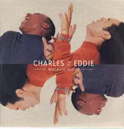 Charles & Eddie - Would I Lie To You?