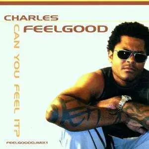 Charles Feelgood - Can You Feel It?
