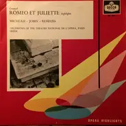 Charles Gounod - Janine Micheau , Raoul Jobin , Heinz Rehfuss , Orchestre National De L'Opéra De Pa - Romeo et Juliette (Highlights)