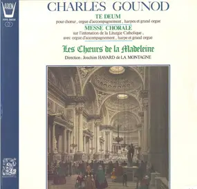 Gounod - Te Deum / Messe Chorale