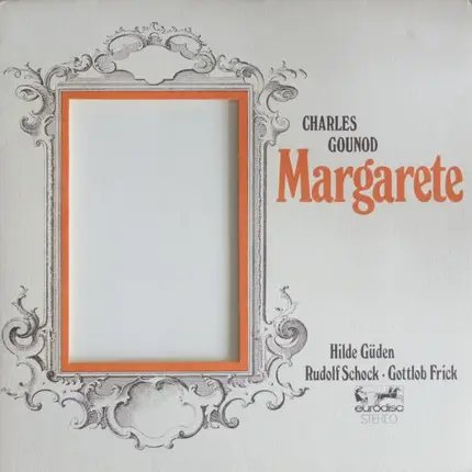 Charles Gounod , Hilde Güden , Rudolf Schock , Gottlob Frick - Margarete