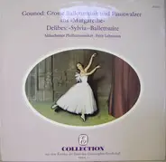 Gounod - Grosse Ballettmusik Und Faustwalzer Aus »Margarethe« -  »Sylvia« - Ballettsuite