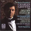 CD - Charles Griffes , Deems Taylor , Gerard Schwarz , Seattle Symphony Orchestra - The Musical Fantasies Of Charles Griffes And Deems Taylor