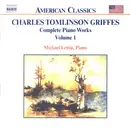 CD - Charles Griffes , Michael Lewin - Complete Piano Works Volume 1
