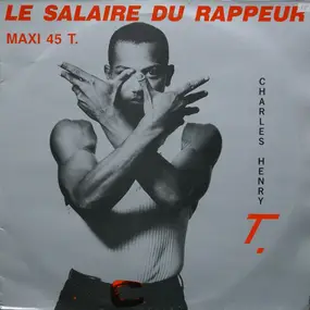 Charles Henry T. - Le Salaire Du Rappeur