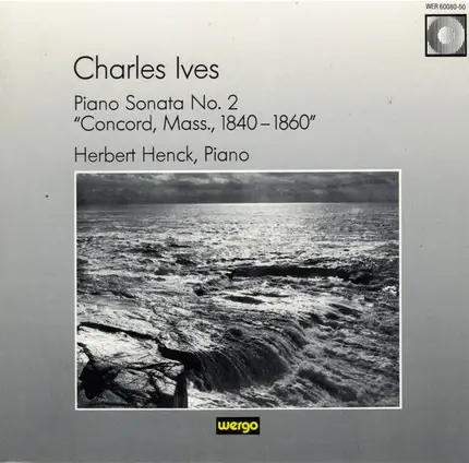 Ives / Herbert Henck - Piano Sonata No. 2 "Concord, Mass., 1840-1860"