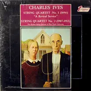 Ives - String Quartet No. 1 "A Revival Service" /  String Quartet No. 2