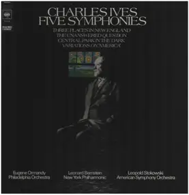 Charles Ives - Five Symphonies / The Unanswered Question / Central Park In The Dark a.o.