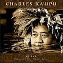 CD - Charles Ka'upu - Ke Aka - Reflections: Past, Present, Future - digipak