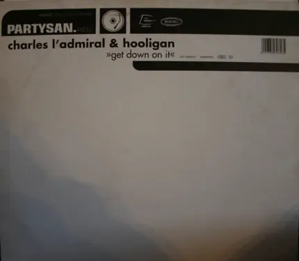 Charles L'Admiral & Hooligan - Get Down on It