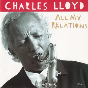 Charles Lloyd - All My Relations