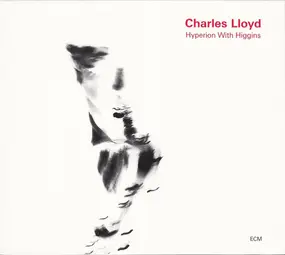 Charles Lloyd - Hyperion with Higgins