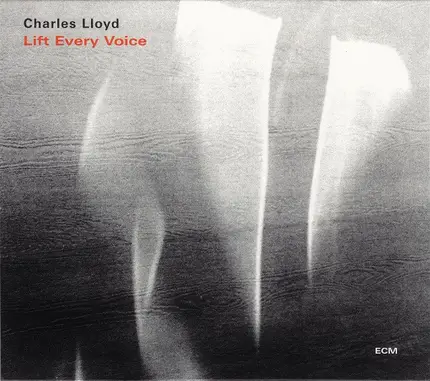 Charles Lloyd - Lift Every Voice