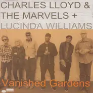 Charles Lloyd & The Marvels + Lucinda Williams - Vanished Gardens