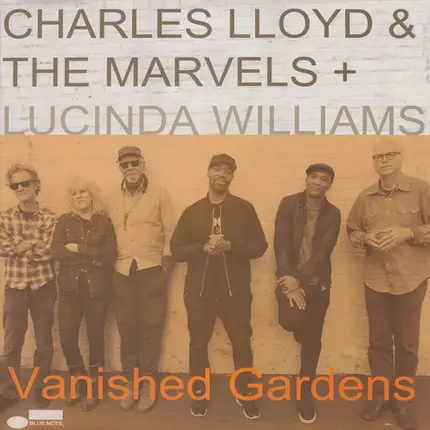 Charles Lloyd & The Marvels + Lucinda Williams - Vanished Gardens