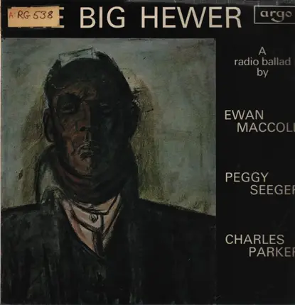 Charles Parker & Ewan MacColl - The Big Hewer - A Radio Ballad