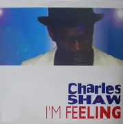 12inch Vinyl Single - Charles Shaw - I'm Feeling