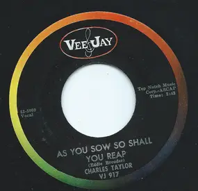 Charles Taylor - As You Sow So Shall You Reap