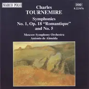 Charles Tournemire , The Moscow Symphony Orchestra , Antonio De Almeida - Symphonies No. 1, Op. 18 "Romantique" And No. 5