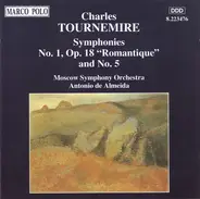 Charles Tournemire , The Moscow Symphony Orchestra , Antonio De Almeida - Symphonies No. 1, Op. 18 "Romantique" And No. 5