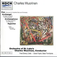 Charles Wuorinen , Orchestra Of St. Luke's - Five; Archangel; Archæopteryx; Hyperion