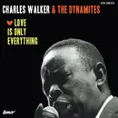 CD - Charles Walker & The Dynamites - Love Is Only Everything - Digipak