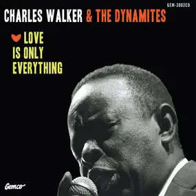 Charles Walker - Love Is Only Everything