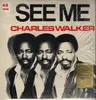 12inch Vinyl Single - Charles Walker - See Me / Don't Leave Me (Hung Up)