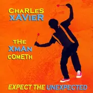 Charles Xavier - The Xman Cometh - Expect The Unexpected