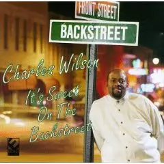 Charles Wilson - It S Sweet on the Backstreet
