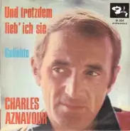 Charles Aznavour - Und Trotzdem Lieb´ Ich Sie
