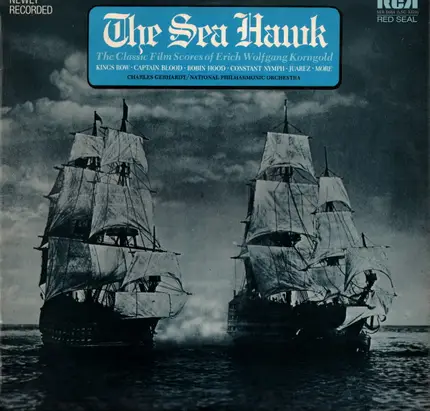 Korngold - The Sea Hawk - The Classic Film Scores Of Erich Wolfgang Korngold