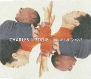 CD Single - Charles & Eddie - Would I Lie To You? (Single)