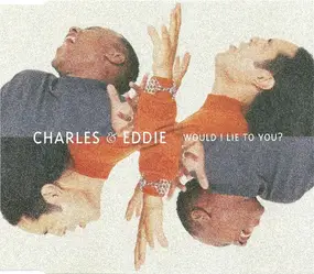 Charles & Eddie - Would I Lie To You? (Single)