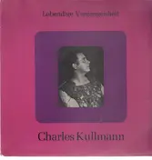 Charles Kullmann - Lebendige Vergangenheit