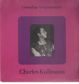 Charles Kullmann - Lebendige Vergangenheit